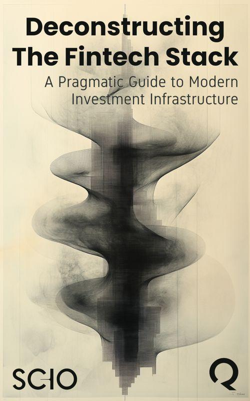 Deconstructing the Fintech Stack: A Pragmatic Guide to Modern Investment Infrastructure