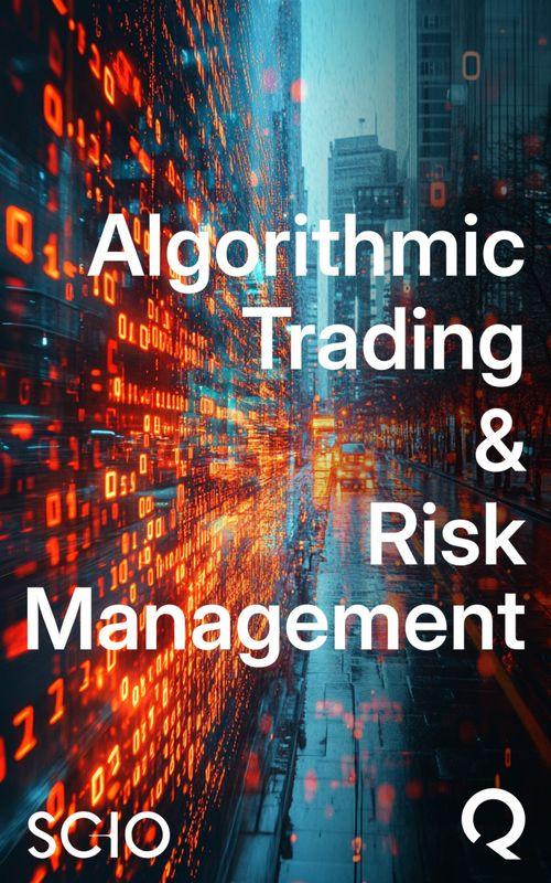 Algorithmic Trading and Risk Management: A Comprehensive Guide