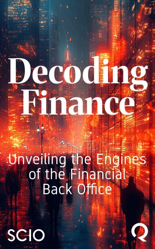 Decoding Finance: Unveiling the Engines of the Financial Back Office